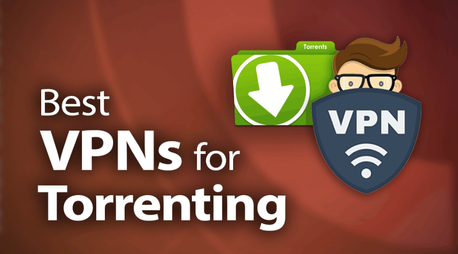 Best VPN for Torrenting: Fast, Secure & Anonymous Downloads